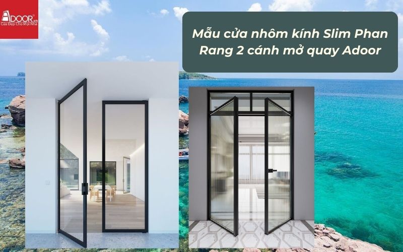 Mẫu cửa nhôm kính Slim Phan Rang 2 cánh mở quay Adoor