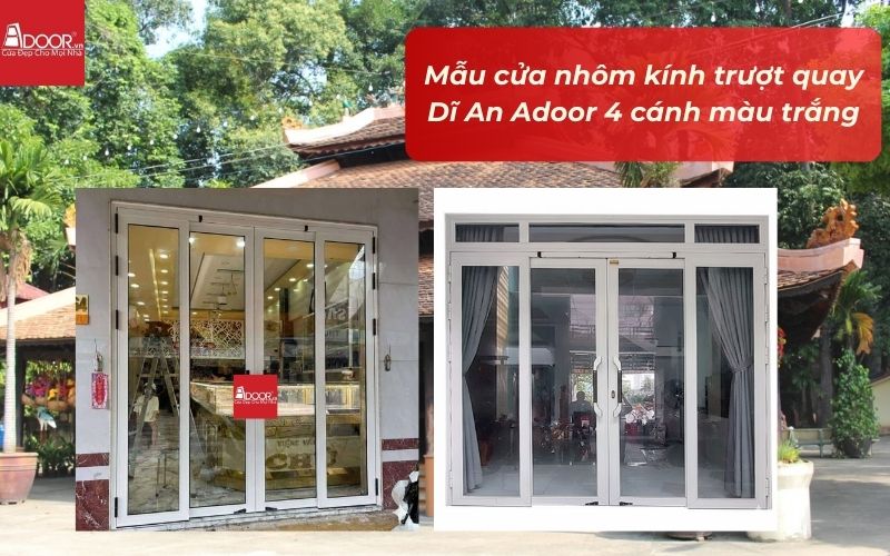 Mẫu cửa nhôm kính trượt quay Dĩ An Adoor 4 cánh màu trắng
