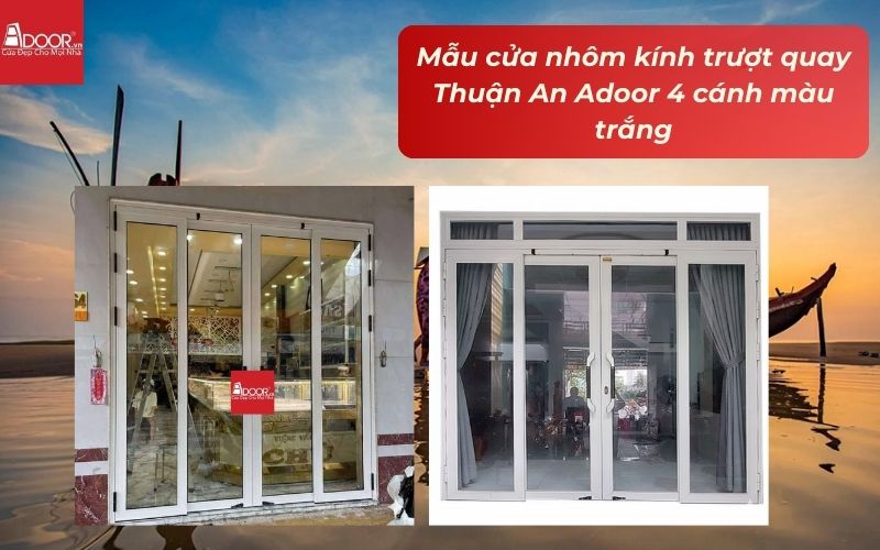 Mẫu cửa nhôm kính trượt quay Thuận An Adoor 4 cánh màu trắng