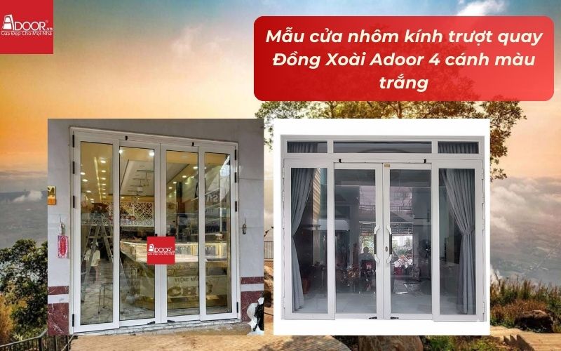 Mẫu cửa nhôm kính trượt quay Đồng Xoài Adoor 4 cánh màu trắng
