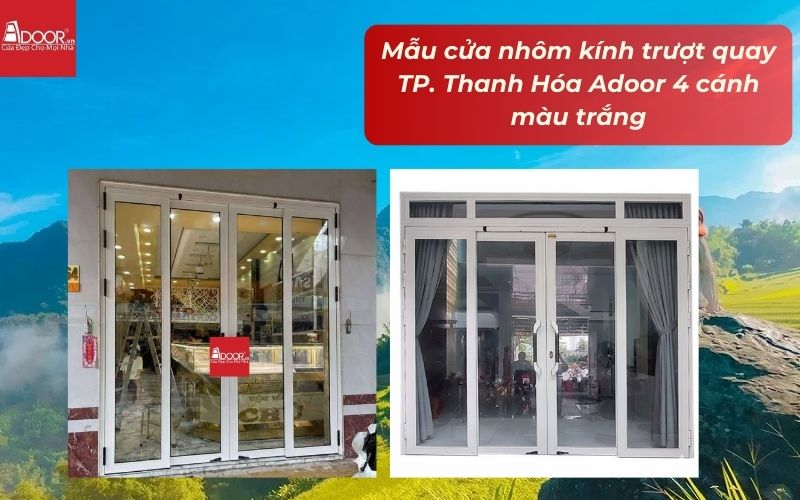 Mẫu cửa nhôm kính trượt quay TP. Thanh Hóa Adoor 4 cánh màu trắng