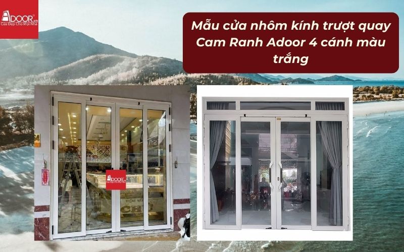 Mẫu cửa nhôm kính trượt quay Cam Ranh Adoor 4 cánh màu trắng
