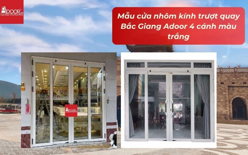 Mẫu cửa nhôm kính trượt quay Bắc Giang Adoor 4 cánh màu trắng Mẫu cửa nhôm kính trượt quay Bắc Giang Adoor 4 cánh màu trắng