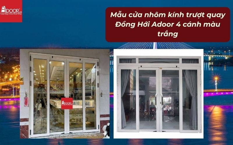 Mẫu cửa nhôm kính trượt quay Đồng Hới Adoor 4 cánh màu trắng