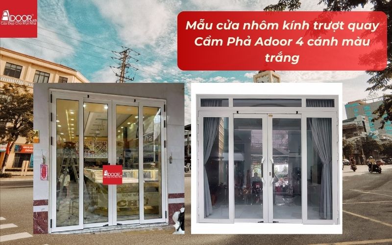 Mẫu cửa nhôm kính trượt quay Cẩm Phả Adoor 4 cánh màu trắng