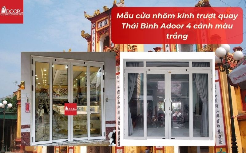 Mẫu cửa nhôm kính trượt quay Thái Bình Adoor 4 cánh màu trắng
