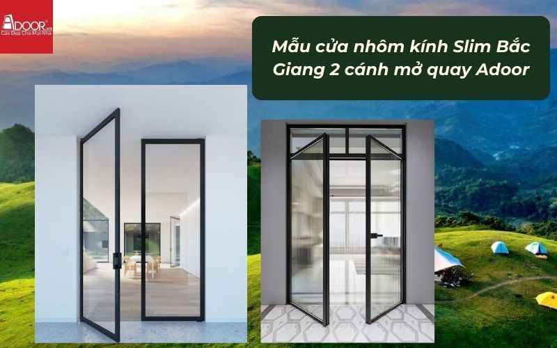 Mẫu cửa nhôm kính Slim Bắc Giang 2 cánh mở quay Adoor