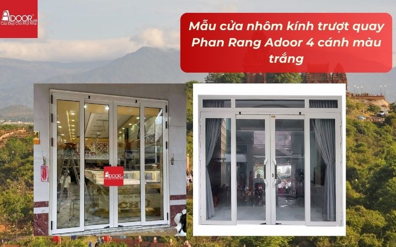 Mẫu cửa nhôm kính trượt quay Phan Rang Adoor 4 cánh màu trắng