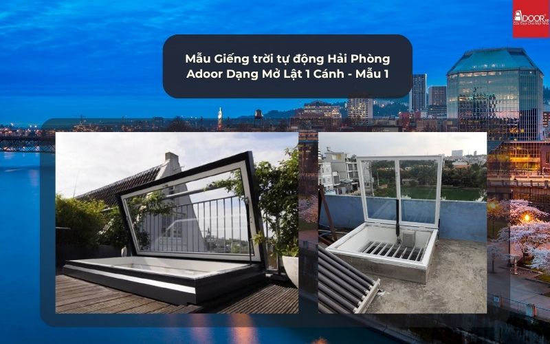 Mẫu Giếng trời tự động Hải Phòng Adoor Dạng Mở Lật 1 Cánh - Mẫu 1
