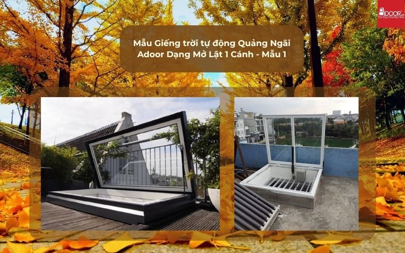 Mẫu Giếng trời tự động Quảng Ngãi Adoor Dạng Mở Lật 1 Cánh - Mẫu 1