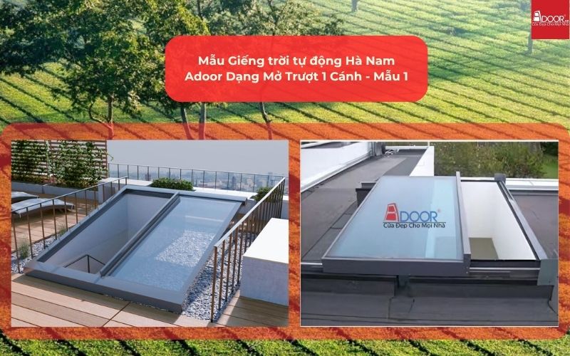 Mẫu Giếng trời tự động Hà Nam Adoor Dạng Mở Trượt 1 Cánh - Mẫu 1