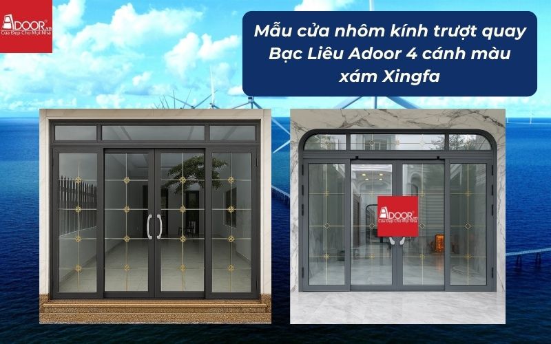 Mẫu cửa nhôm kính trượt quay Bạc Liêu Adoor 4 cánh màu xám Xingfa