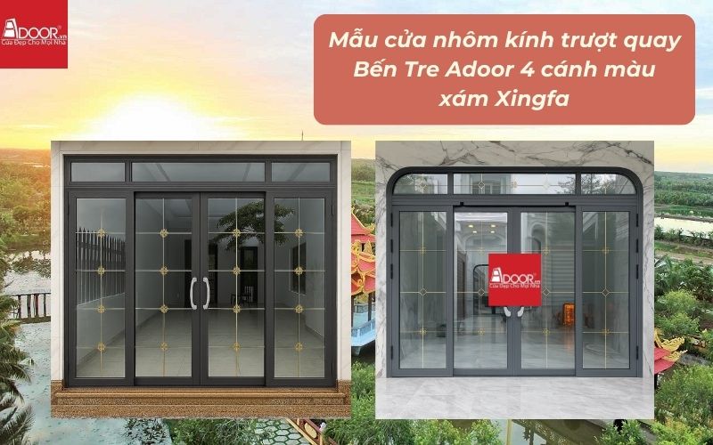 Mẫu cửa nhôm kính trượt quay Bến Tre Adoor 4 cánh màu xám Xingfa