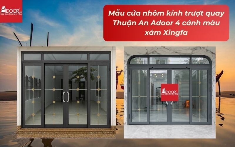Mẫu cửa nhôm kính trượt quay Thuận An Adoor 4 cánh màu xám Xingfa