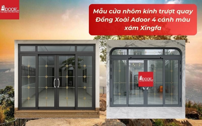 Mẫu cửa nhôm kính trượt quay Đồng Xoài Adoor 4 cánh màu xám Xingfa