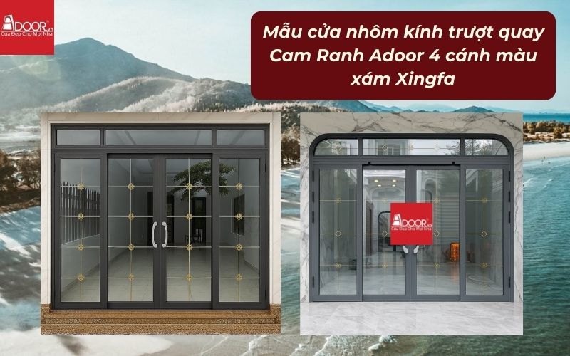 Mẫu cửa nhôm kính trượt quay Cam Ranh Adoor 4 cánh màu xám Xingfa
