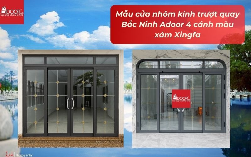 Mẫu cửa nhôm kính trượt quay Bắc Ninh Adoor 4 cánh màu xám Xingfa