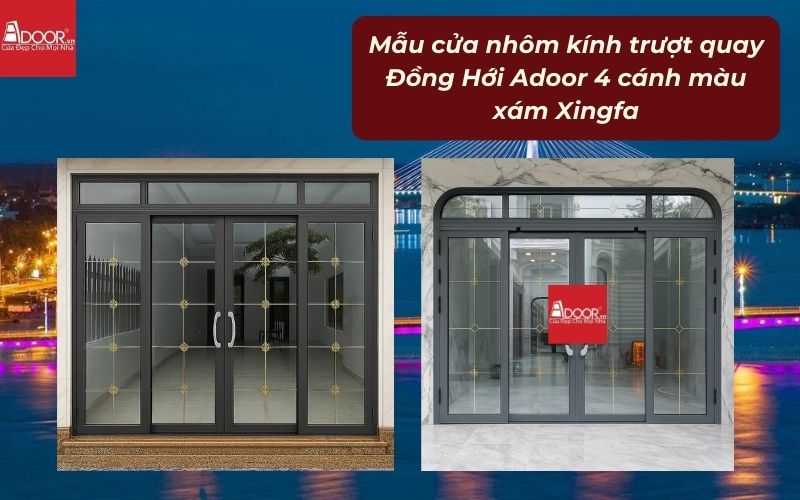Mẫu cửa nhôm kính trượt quay Đồng Hới Adoor 4 cánh màu xám Xingfa
