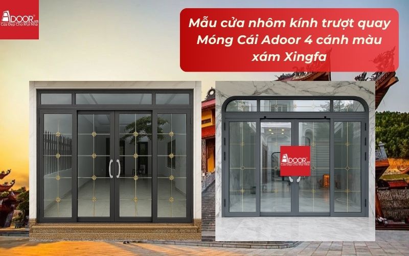 Mẫu cửa nhôm kính trượt quay Móng Cái Adoor 4 cánh màu xám Xingfa
