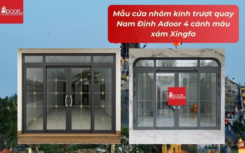 Mẫu cửa nhôm kính trượt quay Nam Định Adoor 4 cánh màu xám Xingfa Mẫu cửa nhôm kính trượt quay Nam Định Adoor 4 cánh màu xám Xingfa