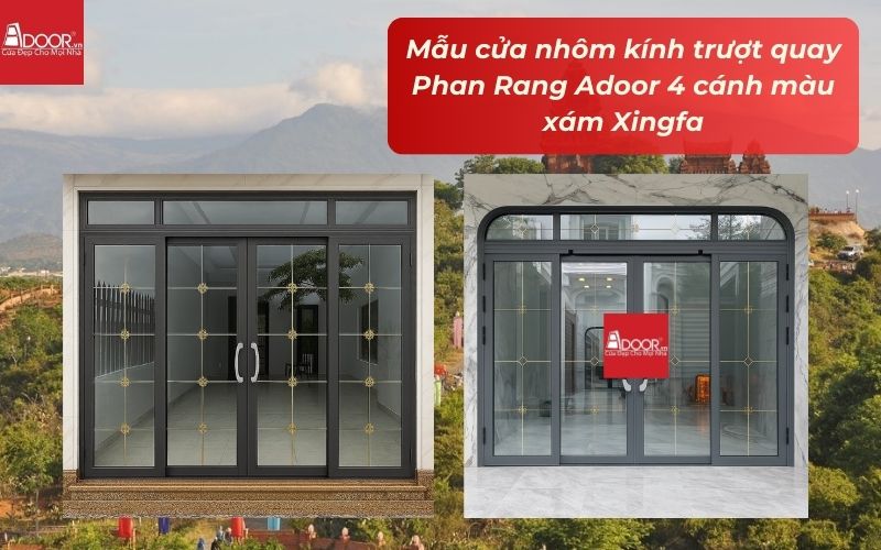 Mẫu cửa nhôm kính trượt quay Phan Rang Adoor 4 cánh màu xám Xingfa