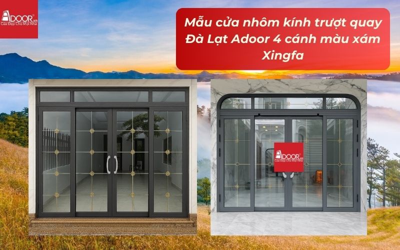 Mẫu cửa nhôm kính trượt quay Đà Lạt Adoor 4 cánh màu xám Xingfa