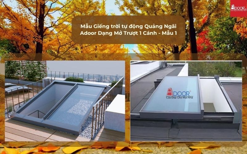 Mẫu Giếng trời tự động Quảng Ngãi Adoor Dạng Mở Trượt 1 Cánh - Mẫu 1