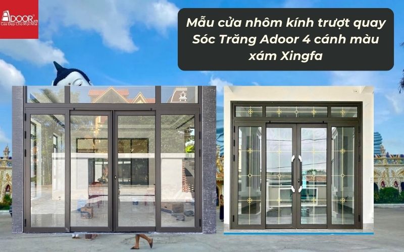 Mẫu cửa nhôm kính trượt quay Sóc Trăng Adoor 4 cánh màu xám Xingfa