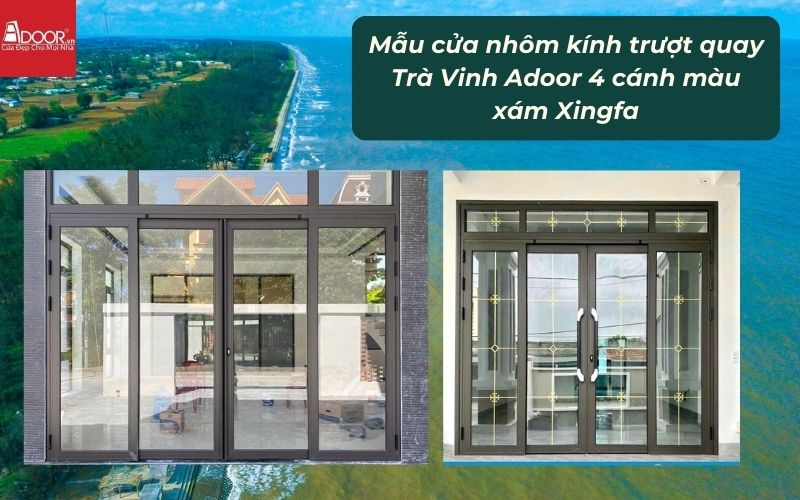 Mẫu cửa nhôm kính trượt quay Trà Vinh Adoor 4 cánh màu xám Xingfa Mẫu cửa nhôm kính trượt quay Trà Vinh Adoor 4 cánh màu xám Xingfa