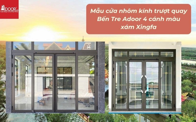 Mẫu cửa nhôm kính trượt quay Bến Tre Adoor 4 cánh màu xám Xingfa