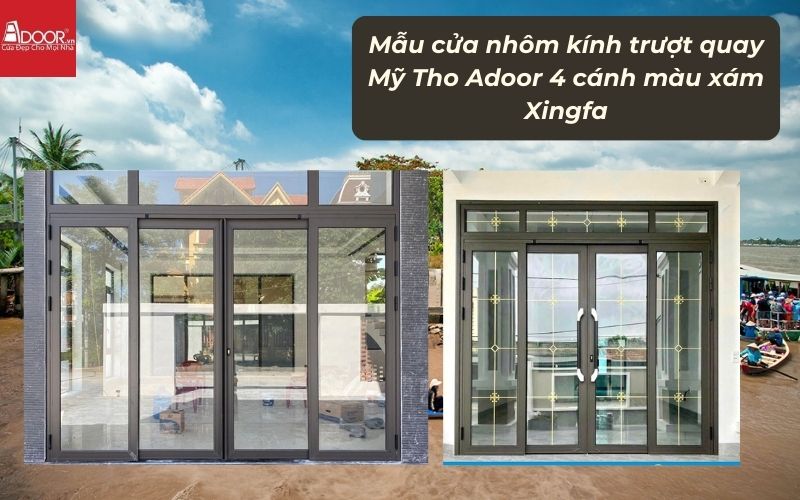 Mẫu cửa nhôm kính trượt quay Mỹ Tho Adoor 4 cánh màu xám Xingfa