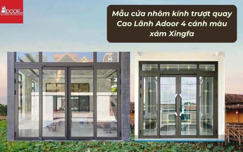 Mẫu cửa nhôm kính trượt quay Cao Lãnh Adoor 4 cánh màu xám Xingfa Mẫu cửa nhôm kính trượt quay Cao Lãnh Adoor 4 cánh màu xám Xingfa