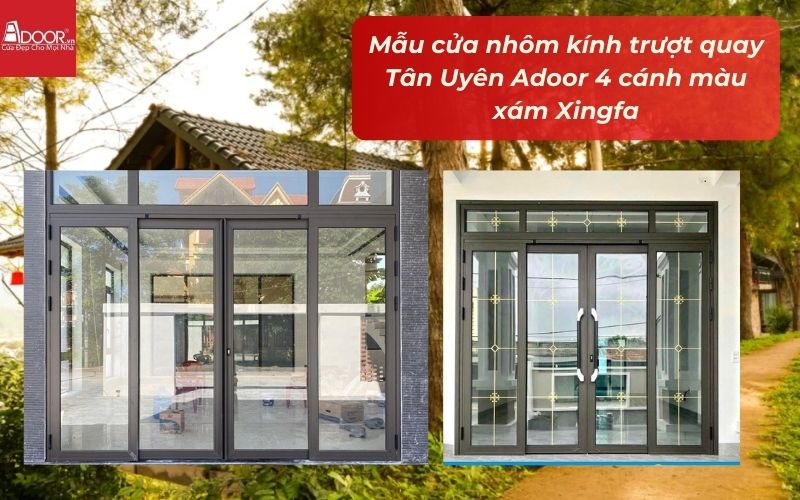 Mẫu cửa nhôm kính trượt quay Tân Uyên Adoor 4 cánh màu xám Xingfa Mẫu cửa nhôm kính trượt quay Tân Uyên Adoor 4 cánh màu xám Xingfa