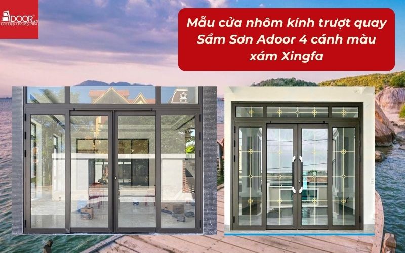 Mẫu cửa nhôm kính trượt quay Sầm Sơn Adoor 4 cánh màu xám Xingfa