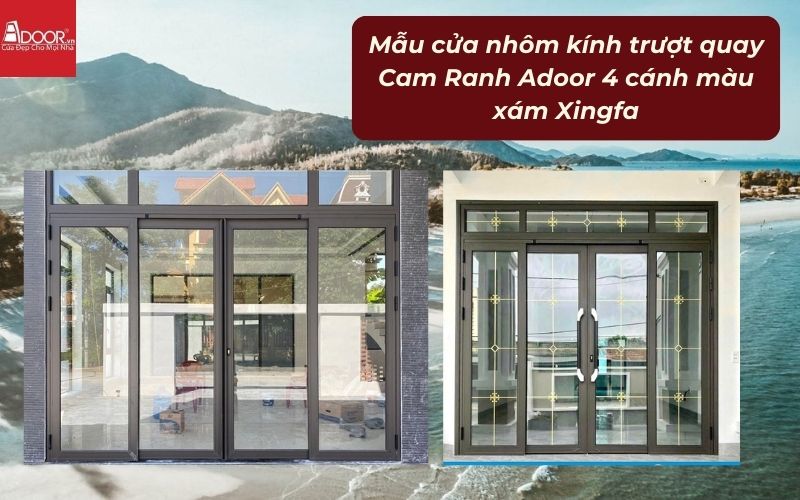 Mẫu cửa nhôm kính trượt quay Cam Ranh Adoor 4 cánh màu xám Xingfa