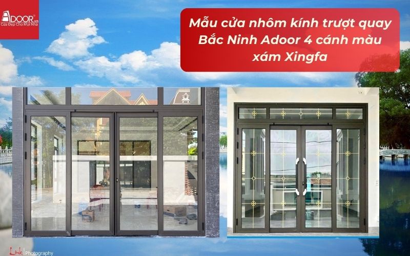 Mẫu cửa nhôm kính trượt quay Bắc Ninh Adoor 4 cánh màu xám Xingfa