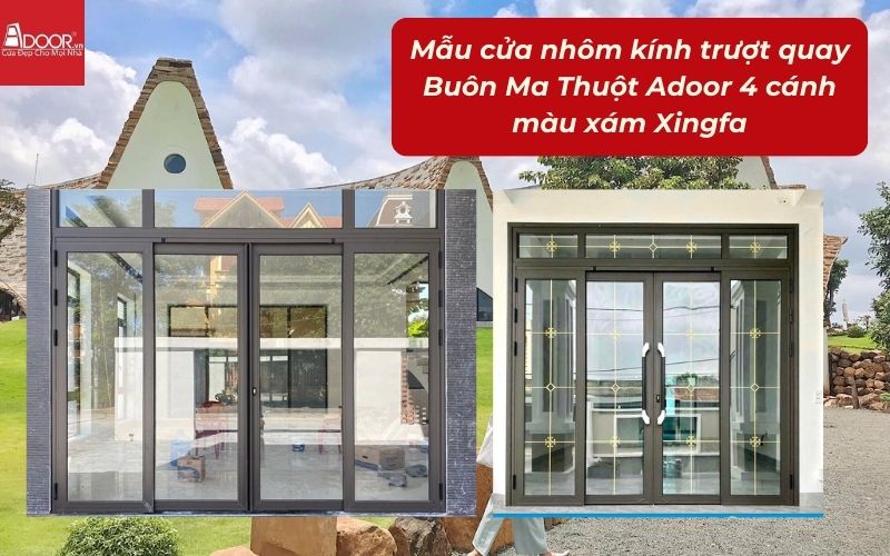 Mẫu cửa nhôm kính trượt quay Buôn Ma Thuột Adoor 4 cánh màu xám Xingfa