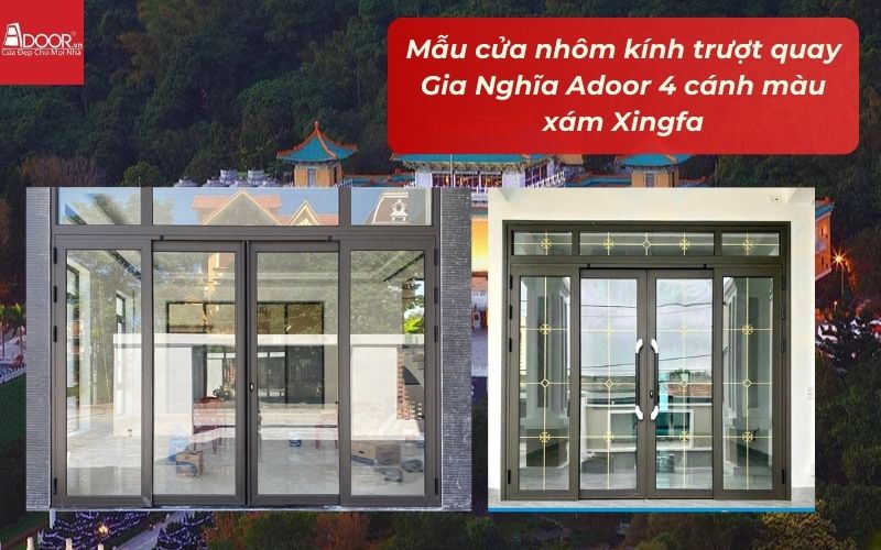 Mẫu cửa nhôm kính trượt quay Gia Nghĩa Adoor 4 cánh màu xám Xingfa