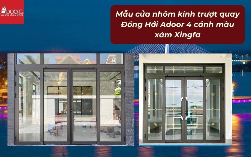 Mẫu cửa nhôm kính trượt quay Đồng Hới Adoor 4 cánh màu xám Xingfa