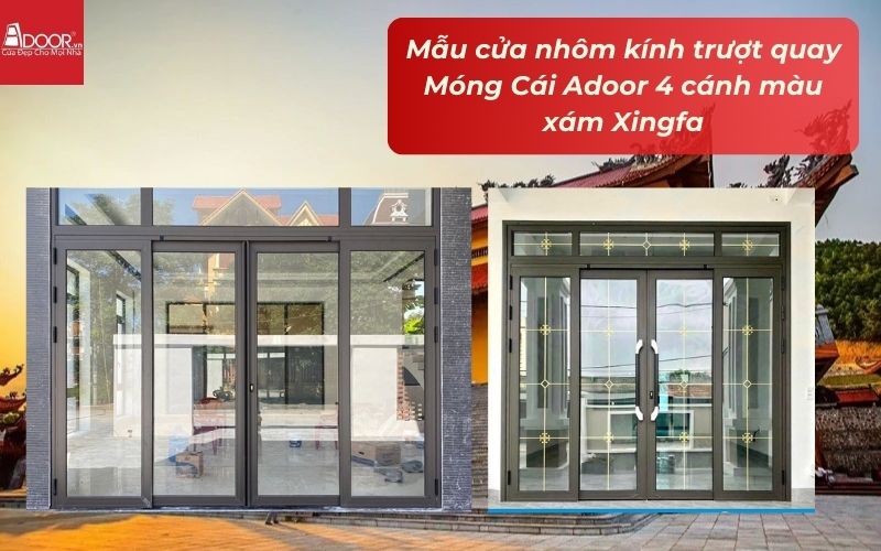Mẫu cửa nhôm kính trượt quay Móng Cái Adoor 4 cánh màu xám Xingfa