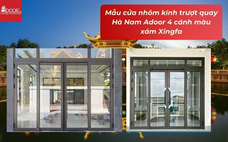 Mẫu cửa nhôm kính trượt quay Hà Nam Adoor 4 cánh màu xám Xingfa Mẫu cửa nhôm kính trượt quay Hà Nam Adoor 4 cánh màu xám Xingfa