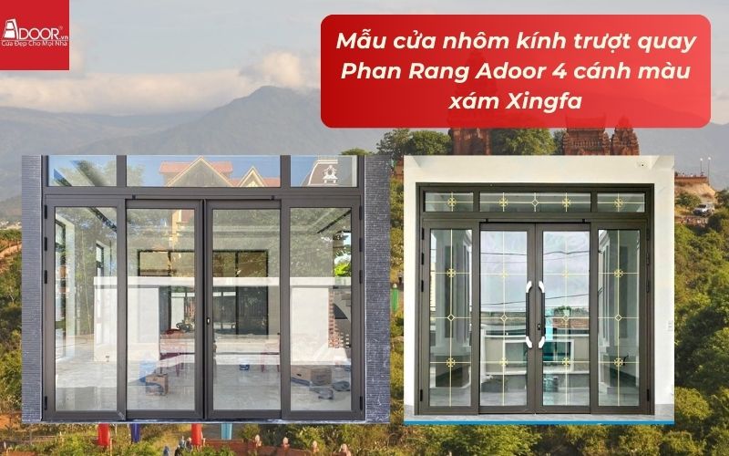Mẫu cửa nhôm kính trượt quay Phan Rang Adoor 4 cánh màu xám Xingfa