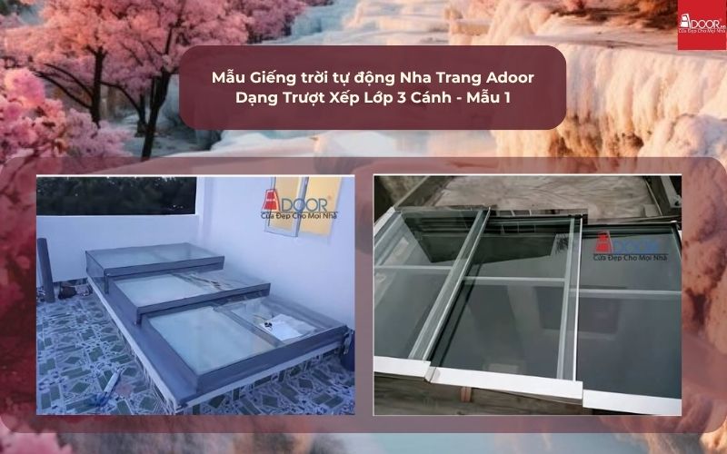 Mẫu Giếng trời tự động Nha Trang Adoor Dạng Trượt Xếp Lớp 3 Cánh - Mẫu 1 Mẫu Giếng trời tự động Nha Trang Adoor Dạng Trượt Xếp Lớp 3 Cánh - Mẫu 1