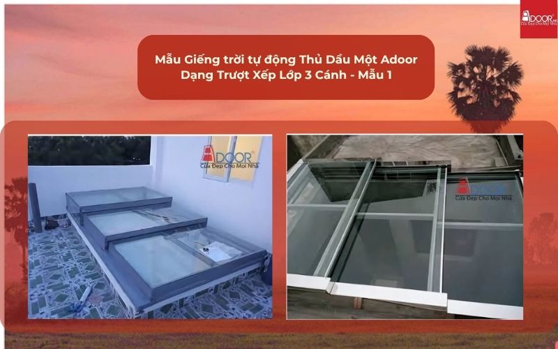 Mẫu Giếng trời tự động Thủ Dầu Một Adoor Dạng Trượt Xếp Lớp 3 Cánh - Mẫu 1