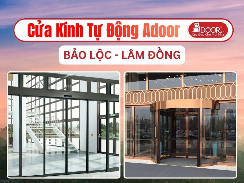 Cửa Kính Tự Động Adoor Tại Bảo Lộc