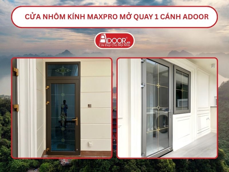 Cửa Nhôm Kính MaxPro Mở Quay 1 Cánh Adoor Tại Hoa Lư, Ninh Bình