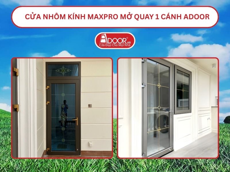 Cửa Nhôm Kính MaxPro Mở Quay 1 Cánh Adoor Tại Tam Điệp, Ninh Bình