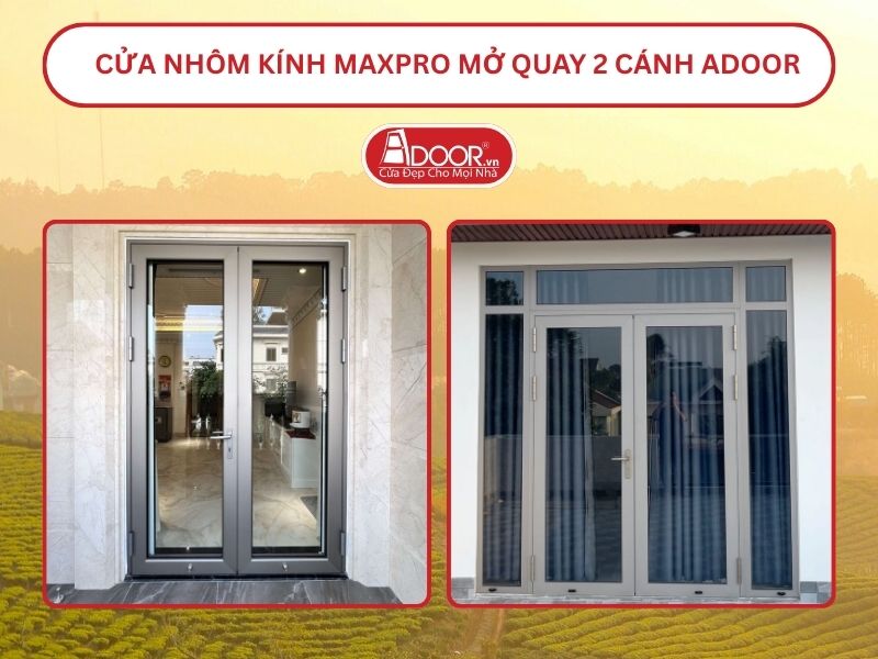 Cửa Nhôm Kính MaxPro Mở Quay 2 Cánh Adoor Tại Đà Lạt