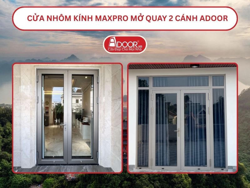 Cửa Nhôm Kính MaxPro Mở Quay 2 Cánh Adoor Tại Hoa Lư, Ninh Bình