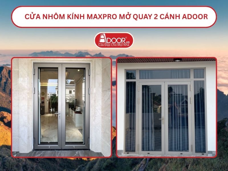 Cửa Nhôm Kính MaxPro Mở Quay 2 Cánh Adoor Tại Lào Cai